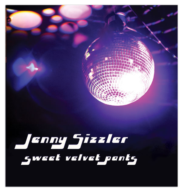 CD cover for Jenny Sizzler album Sweet Velvet Pants